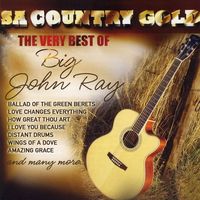 Big John Ray - SA Country Gold (The Very Best Of Big John Ray)